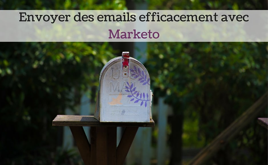 Send emails efficiently with Marketo