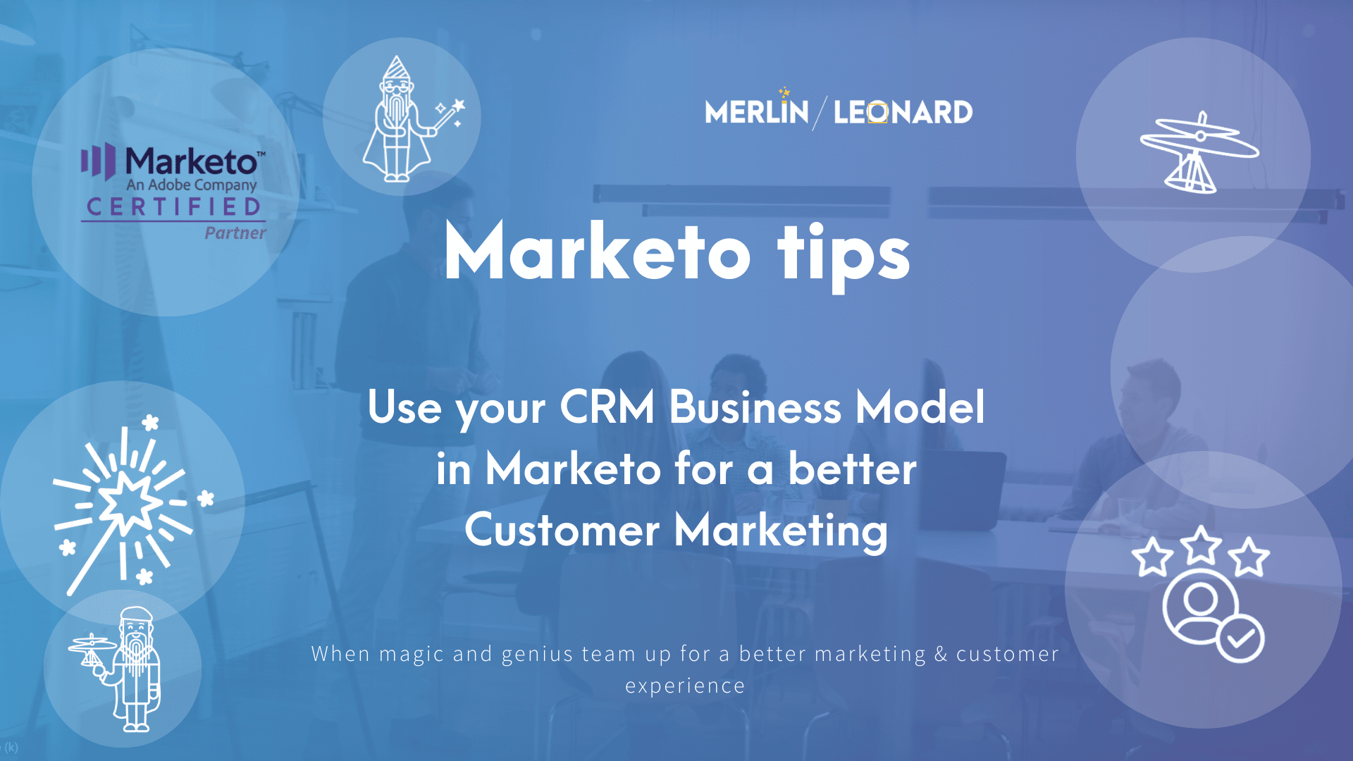 Use your CRM Busines Model in Marketo for a better Customer Marketing