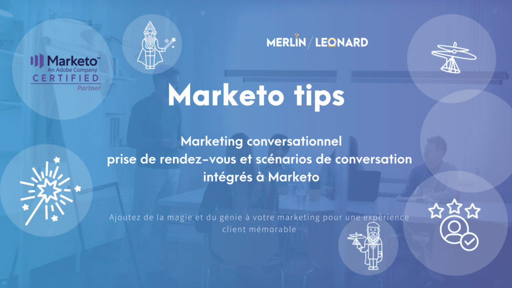 Marketo Tip #22 - Marketing conversationnel Xeno - prise de rendez vous, scénarios de conversation