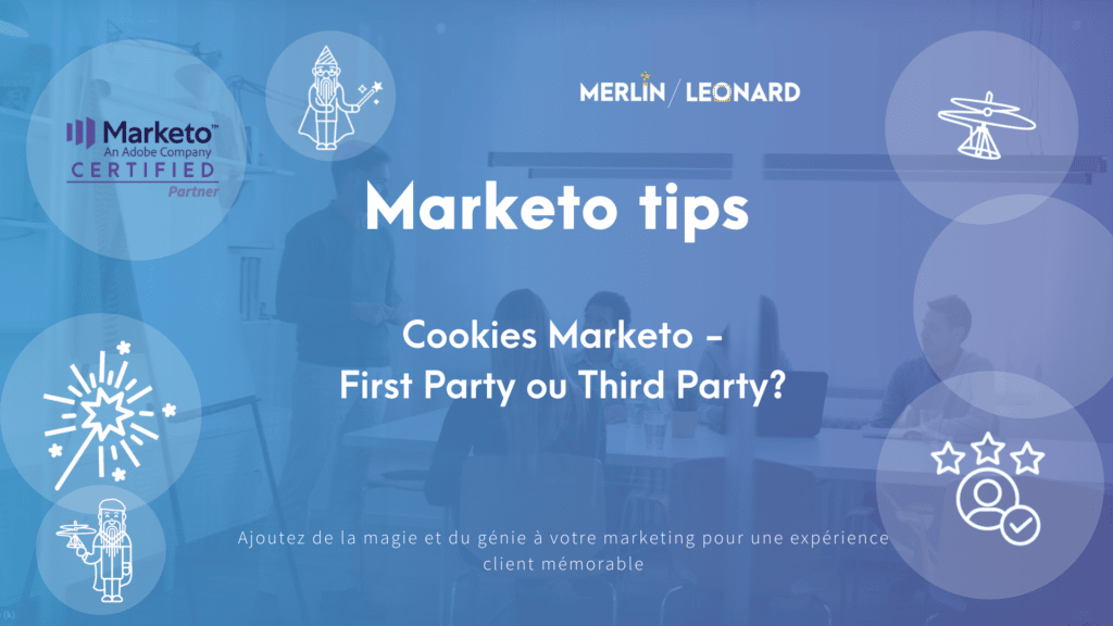 Marketo tip #47- Les cookies Marketo - First Party ou Third Party ?