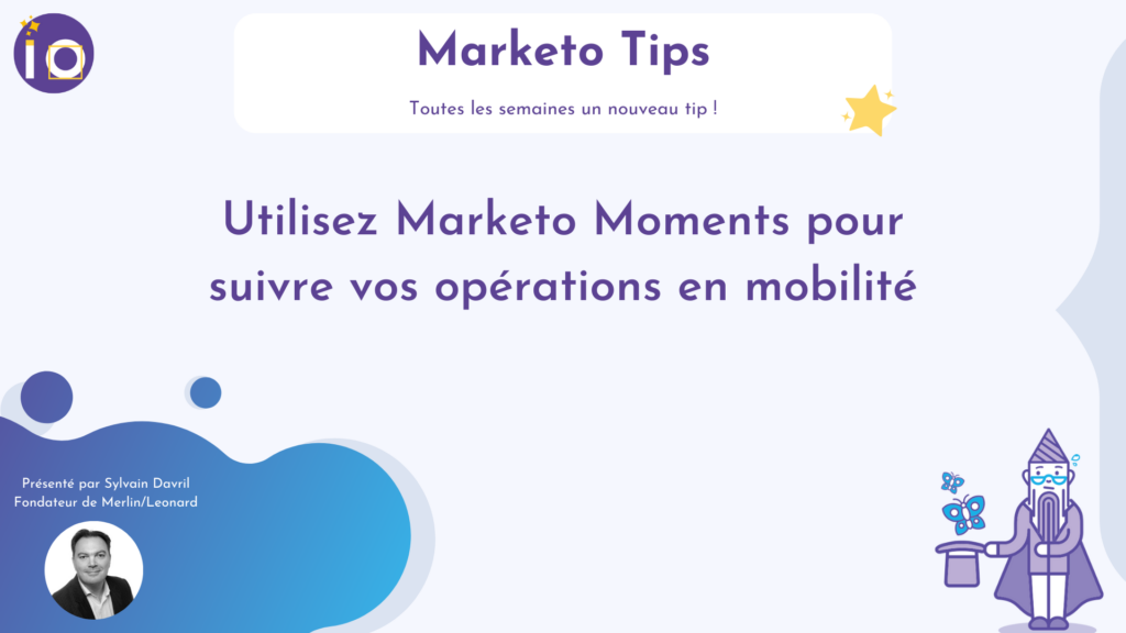 Utilisez Marketo Moments pour suivre vos opérations en mobilité