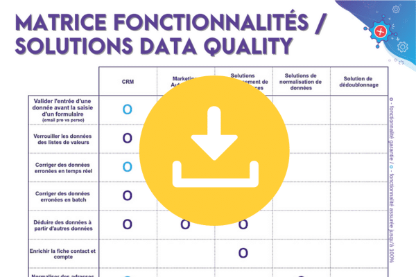 Data Quality - Matrice Fonctionnalités - Solutions Data Quality